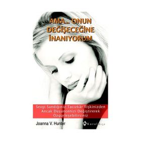 AMA... ONUN DEĞİŞECEĞİNE İNANIYORUM - JOANNA V. HUNTER