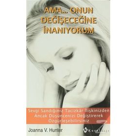 AMA... ONUN DEĞİŞECEĞİNE İNANIYORUM - JOANNA V. HUNTER
