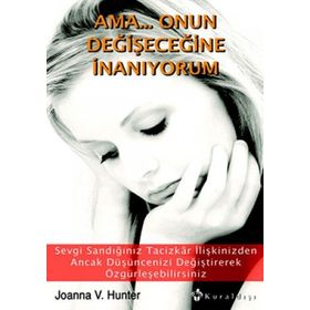 AMA... ONUN DEĞİŞECEĞİNE İNANIYORUM - JOANNA V. HUNTER