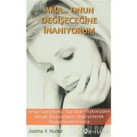 AMA... ONUN DEĞİŞECEĞİNE İNANIYORUM - JOANNA V. HUNTER