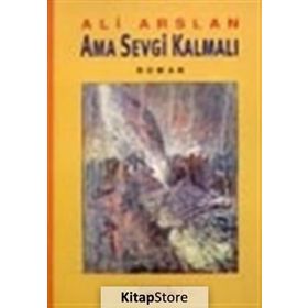 AMA SEVGI KALMALI - ALI ARSLAN