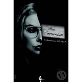 AMA SEVIYORDUM - NESLIHAN ŞADAN BAĞDİKEN