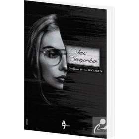 AMA SEVIYORDUM - NESLIHAN ŞADAN BAĞDİKEN