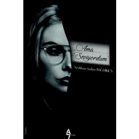 AMA SEVIYORDUM - NESLIHAN ŞADAN BAĞDİKEN