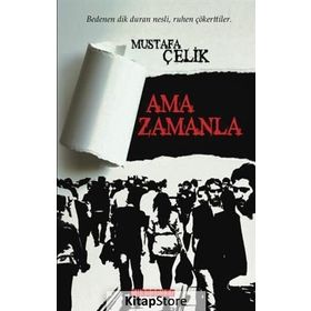 Ama Zamanla - Mustafa Çelik
