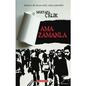Ama Zamanla - Mustafa Çelik