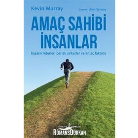 Amaç Sahibi İnsanlar-başarılı Liderler-şirketler Ve Faktörü - Kevin Murray