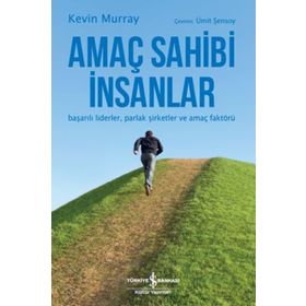 Amaç Sahibi İnsanlar-başarılı Liderler-şirketler Ve Faktörü - Kevin Murray