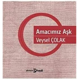 AMACIMIZ AŞK - VEYSEL ÇOLAK
