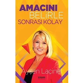 Amacını Belirle Sonrası Kolay - Ayşen Laçinel