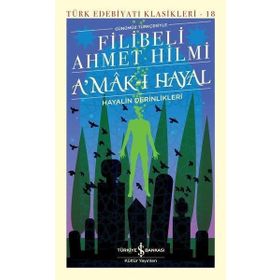 A’mak-ı Hayal Günümüz Türkçesiyle Hayalin Derinlikleri