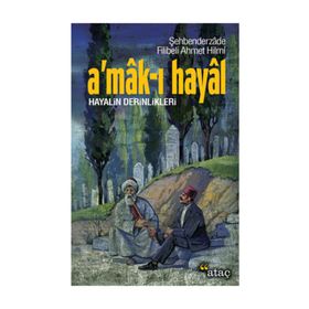 A'mak-ı Hayal Hayalin Derinlikleri - Felibeli Ahmed Hilmi