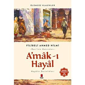 A'mak-ı Hayal Hayalin Derinlikleri - Filibeli Ahmet Hilmi