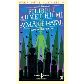 A´MAK-I HAYAL-HAYALIN DERINLIKLERINDE YOLCULUK - FILIBELI AHMET HILMI
