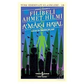 A´MAK-I HAYAL-HAYALIN DERINLIKLERINDE YOLCULUK - FILIBELI AHMET HILMI