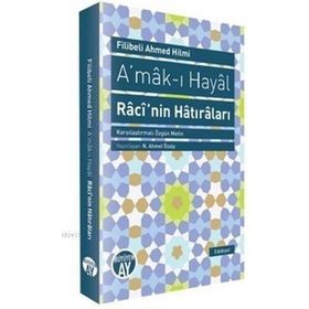 A'mak-ı Hayal Raci'nin Hatıraları - Filibeli Ahmet Hilmi