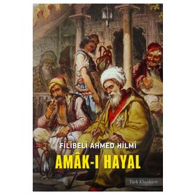 A'mak-ı Hayal - Şehbenderzade Filibeli Ahmed Hilmi