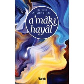 A’mak-ı Hayal - Şehbenderzade Filibeli Ahmet Hilmi