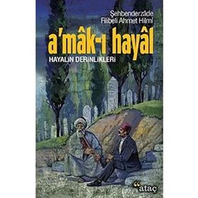 A’mak-ı Hayal - Şehbenderzade Filibeli Ahmet Hilmi