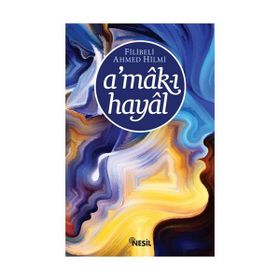 A’mak-ı Hayal - Şehbenderzade Filibeli Ahmet Hilmi