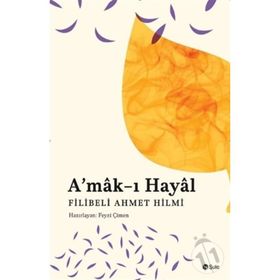 AMAK-I HAYAL - ŞEHBENDERZÂDE FILIBELI AHMED HILMI