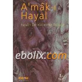 AMAK-I HAYAL - ŞEHBENDERZÂDE FILIBELI AHMED HILMI