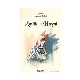 AMAK-I HAYAL - ŞEHBENDERZÂDE FILIBELI AHMED HILMI