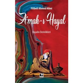 Amak-ı Hayal-Türk Klasikleri - Ahmed Hilmi