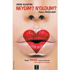 Aman Allah’ım! Neydim? N’oldum? - Pakize Ömürlübay