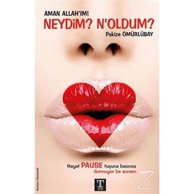 Aman Allah’ım! Neydim? N’oldum? - Pakize Ömürlübay