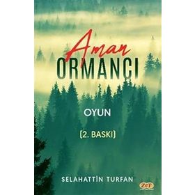 Aman Ormancı - Selahattin Turfan