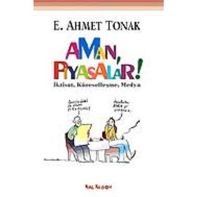 AMAN PIYASALAR - E. AHMET TONAK