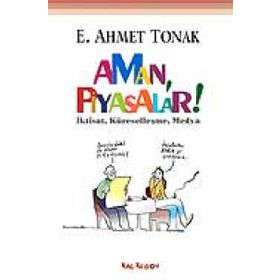 AMAN PIYASALAR - E. AHMET TONAK