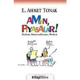 AMAN PIYASALAR - E. AHMET TONAK