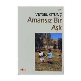 AMANSIZ BIR AŞK - VEYSEL OTUNÇ
