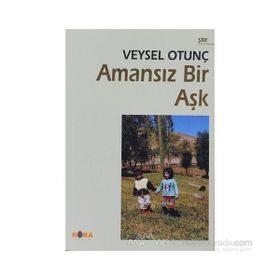 AMANSIZ BIR AŞK - VEYSEL OTUNÇ
