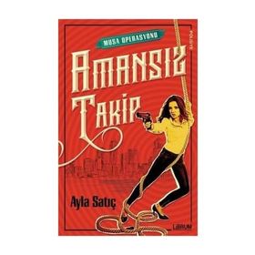Amansız Takip - Ayla Satıç