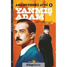 Amanvermez Avni 1 / Yanmış Adam - Ebu's Süreyya Sami