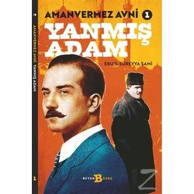 Amanvermez Avni 1 / Yanmış Adam - Ebu's Süreyya Sami
