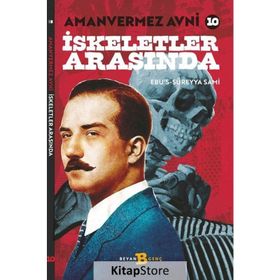 Amanvermez Avni 10 / İskeletler Arasında - Ebu's Süreyya Sami