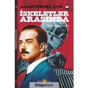 Amanvermez Avni 10 / İskeletler Arasında - Ebu's Süreyya Sami