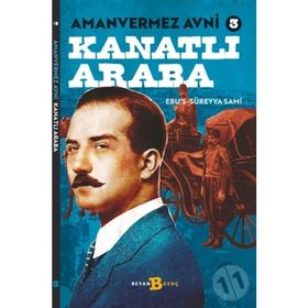 Amanvermez Avni 3 / Kanatlı Araba - Ebu's Süreyya Sami