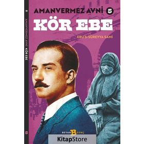 Amanvermez Avni 5 - Kör Ebe - Ebu's Süreyya Sami