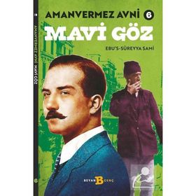 Amanvermez Avni 6 / Mavi Göz - Ebu's Süreyya Sami