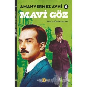 Amanvermez Avni 6 / Mavi Göz - Ebu's Süreyya Sami