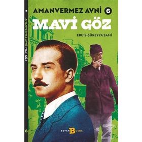 Amanvermez Avni 6 / Mavi Göz - Ebu's Süreyya Sami