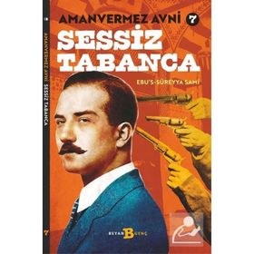 Amanvermez Avni 7 / Sessiz Tabanca - Ebu's Süreyya Sami