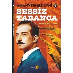 Amanvermez Avni 7 / Sessiz Tabanca - Ebu's Süreyya Sami
