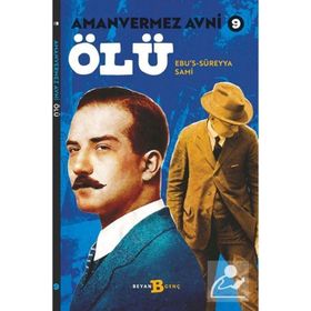Amanvermez Avni 9 / Ölü - Ebu's Süreyya Sami