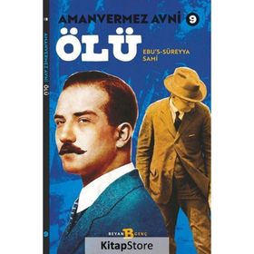 Amanvermez Avni 9 / Ölü - Ebu's Süreyya Sami